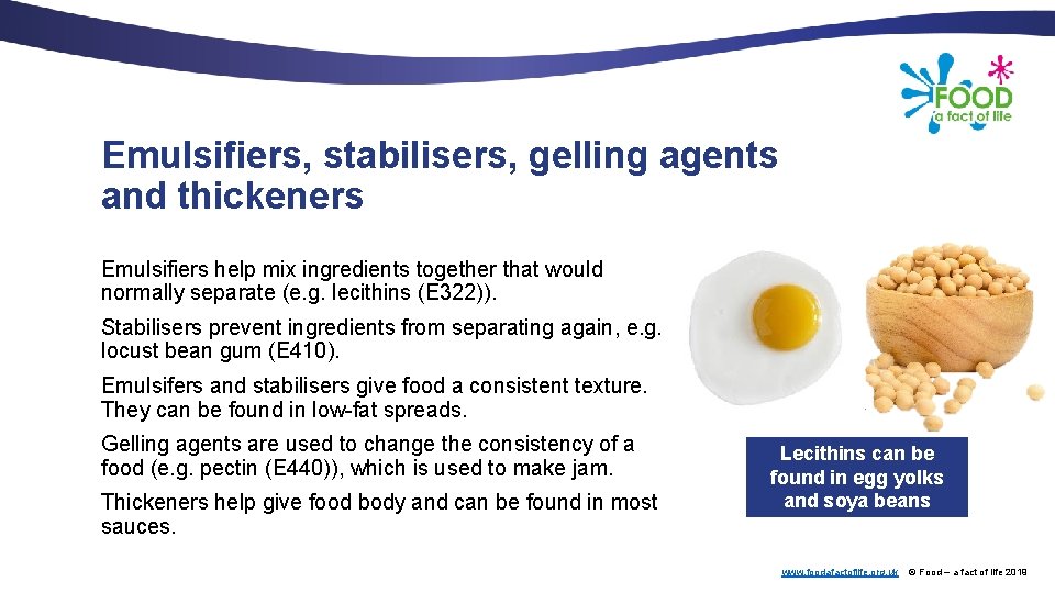 Emulsifiers, stabilisers, gelling agents and thickeners Emulsifiers help mix ingredients together that would normally