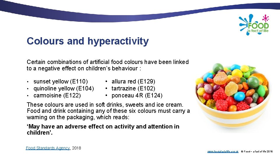 Colours and hyperactivity Certain combinations of artificial food colours have been linked to a