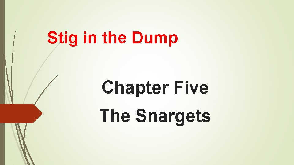 Stig in the Dump Chapter Five The Snargets 