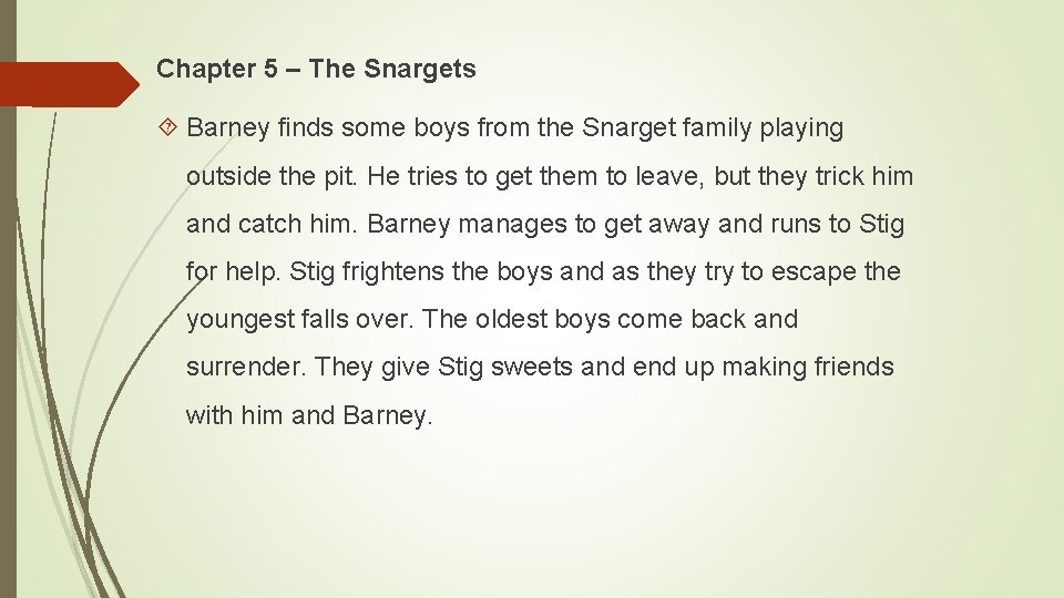 Chapter 5 – The Snargets Barney finds some boys from the Snarget family playing