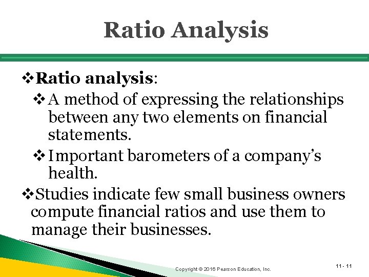Ratio Analysis v. Ratio analysis: v A method of expressing the relationships between any