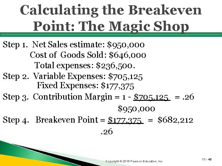 Calculating the Breakeven Point: The Magic Shop Step 1. Net Sales estimate: $950, 000