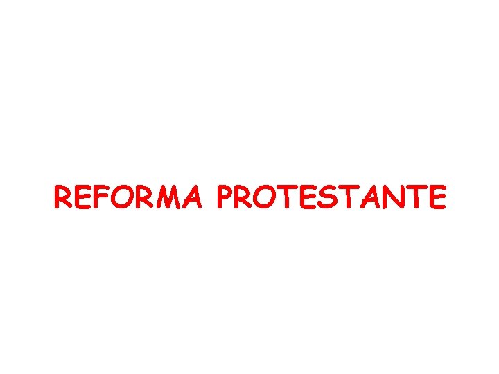 REFORMA PROTESTANTE 