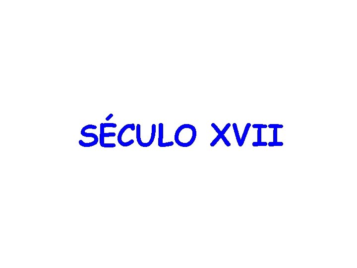 SÉCULO XVII 