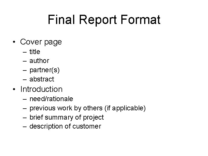 Final Report Format • Cover page – – title author partner(s) abstract • Introduction