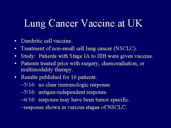 Lung Cancer Vaccine at UK • • Dendritic cell vaccine. Treatment of non-small cell