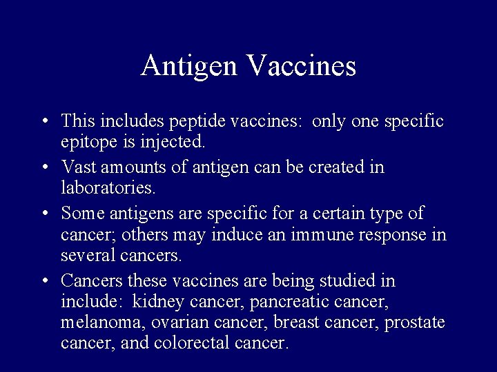 Antigen Vaccines • This includes peptide vaccines: only one specific epitope is injected. •