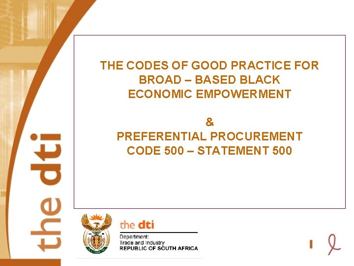 THE CODES OF GOOD PRACTICE FOR BROAD – BASED BLACK ECONOMIC EMPOWERMENT & PREFERENTIAL