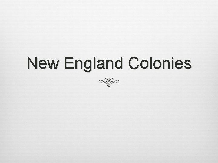 New England Colonies 