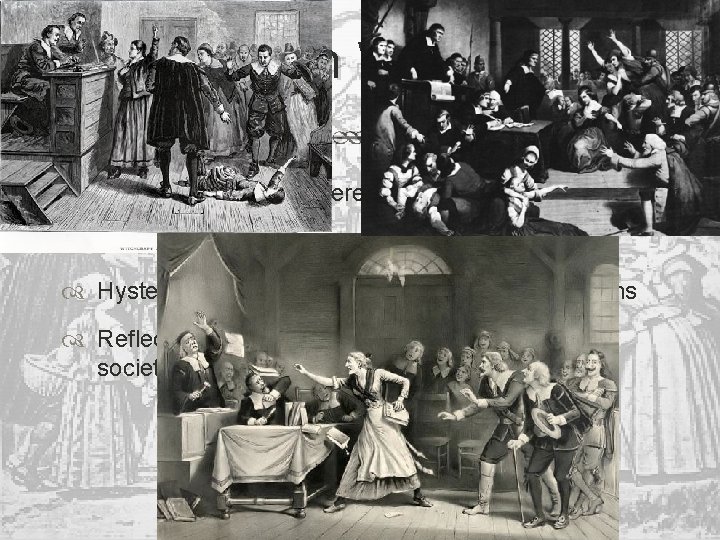 The Salem Witch Trials Hundreds of people were accused of witchcraft Nineteen residents of