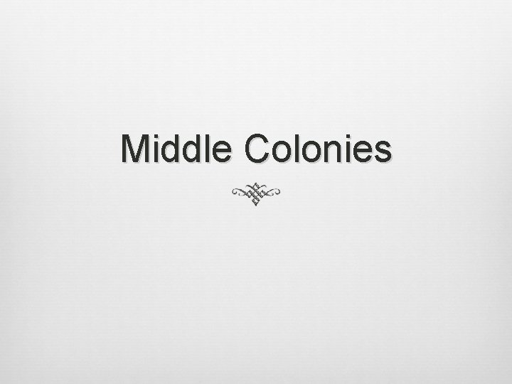 Middle Colonies 