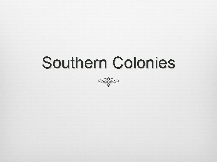 Southern Colonies 