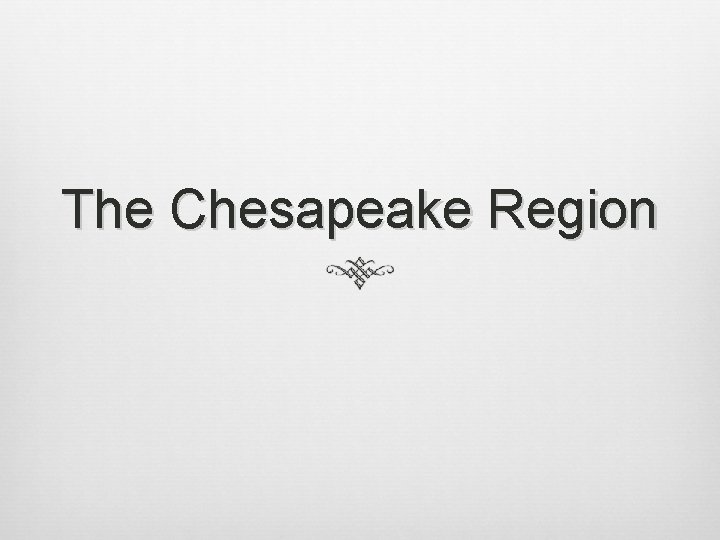 The Chesapeake Region 