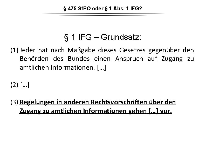§ 475 St. PO oder § 1 Abs. 1 IFG? § 1 IFG – § 475 St. PO oder § 1 Abs. 1 IFG? § 1 IFG –