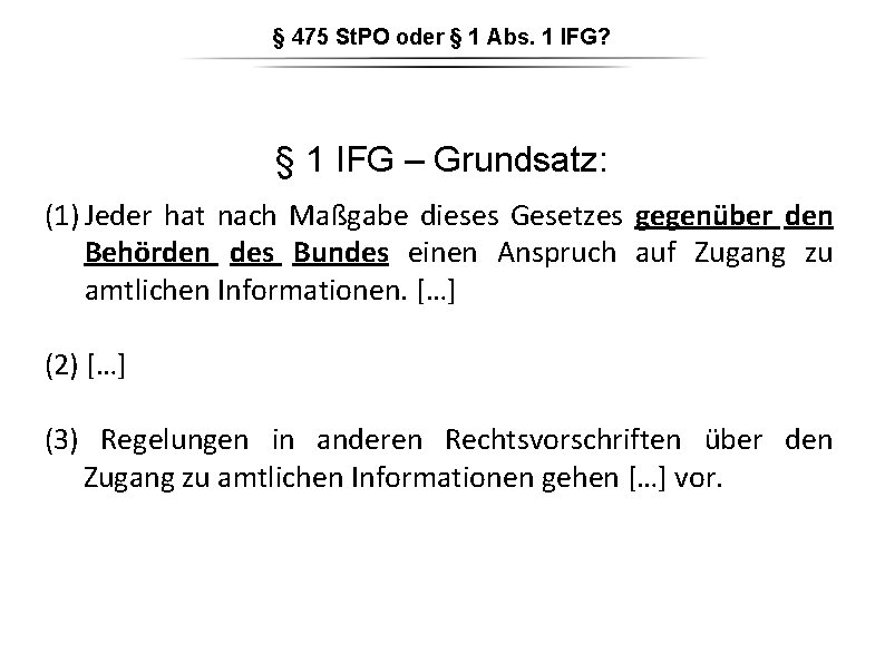 § 475 St. PO oder § 1 Abs. 1 IFG? § 1 IFG – § 475 St. PO oder § 1 Abs. 1 IFG? § 1 IFG –