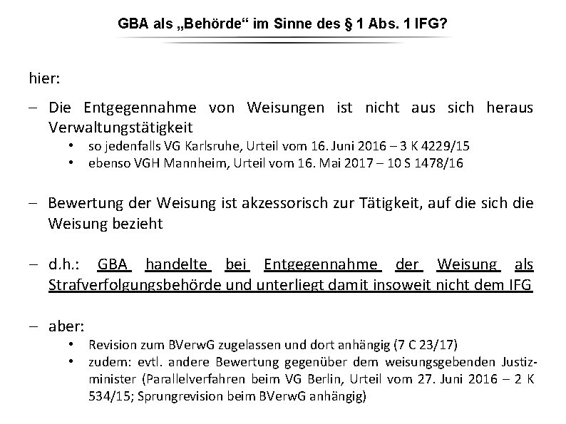 GBA als „Behörde“ im Sinne des § 1 Abs. 1 IFG? hier: - Die GBA als „Behörde“ im Sinne des § 1 Abs. 1 IFG? hier: - Die