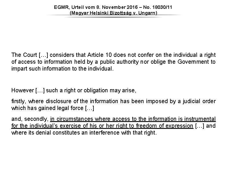 EGMR, Urteil vom 8. November 2016 – No. 18030/11 (Magyar Helsinki Bizottság v. Ungarn) EGMR, Urteil vom 8. November 2016 – No. 18030/11 (Magyar Helsinki Bizottság v. Ungarn)
