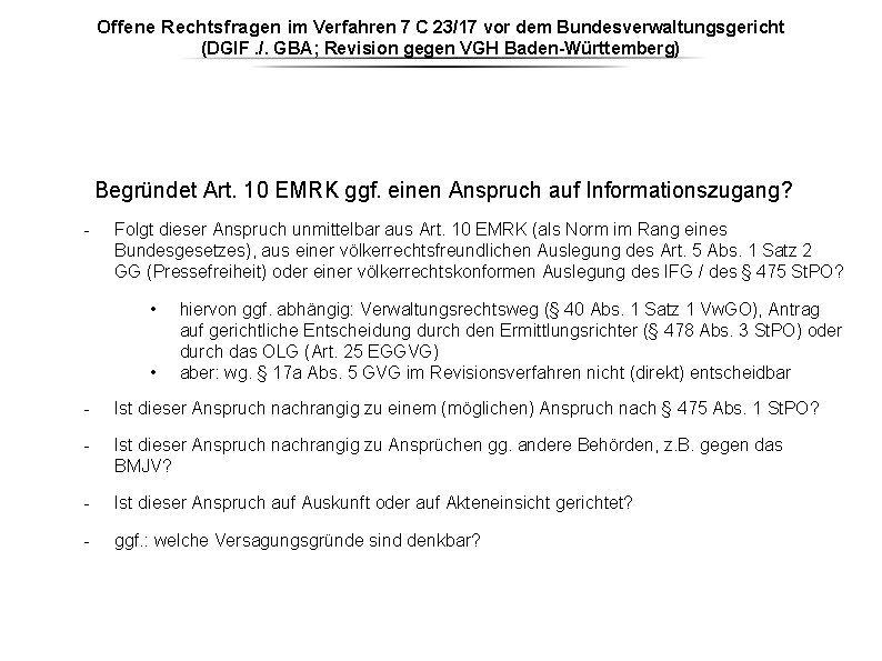 Offene Rechtsfragen im Verfahren 7 C 23/17 vor dem Bundesverwaltungsgericht (DGIF. /. GBA; Revision Offene Rechtsfragen im Verfahren 7 C 23/17 vor dem Bundesverwaltungsgericht (DGIF. /. GBA; Revision