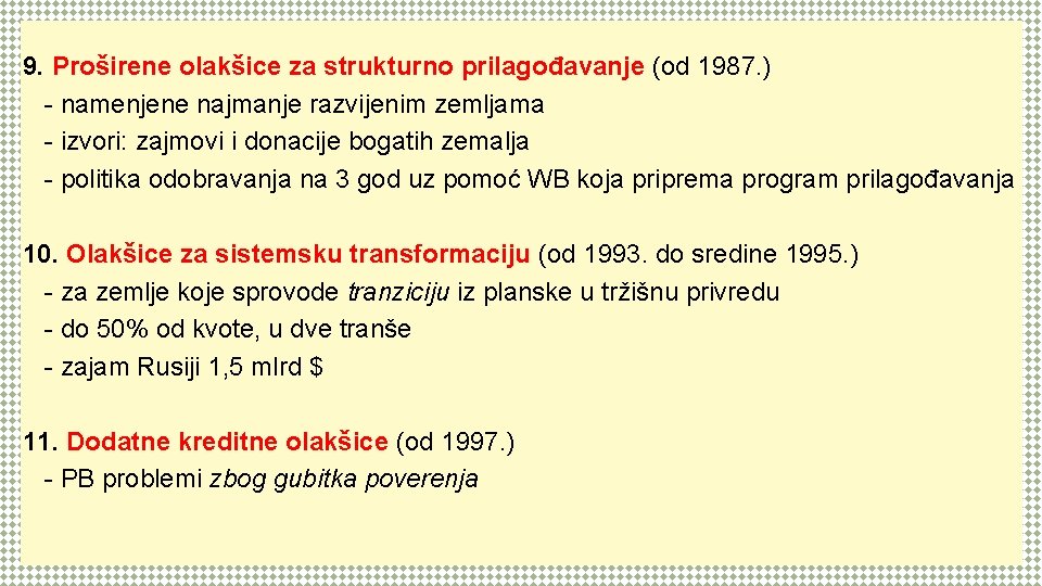 9. Proširene olakšice za strukturno prilagođavanje (od 1987. ) - namenjene najmanje razvijenim zemljama