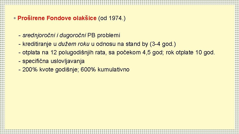 ◦ Proširene Fondove olakšice (od 1974. ) - srednjoročni i dugoročni PB problemi -