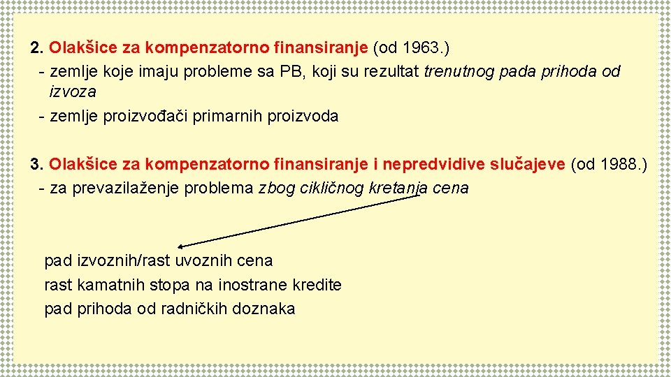 2. Olakšice za kompenzatorno finansiranje (od 1963. ) - zemlje koje imaju probleme sa