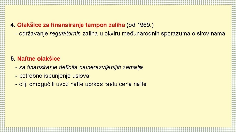 4. Olakšice za finansiranje tampon zaliha (od 1969. ) - održavanje regulatornih zaliha u