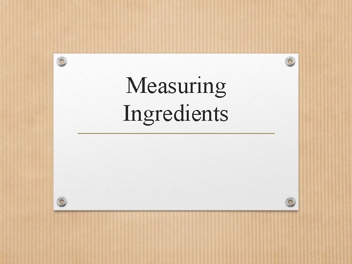 Measuring Ingredients 