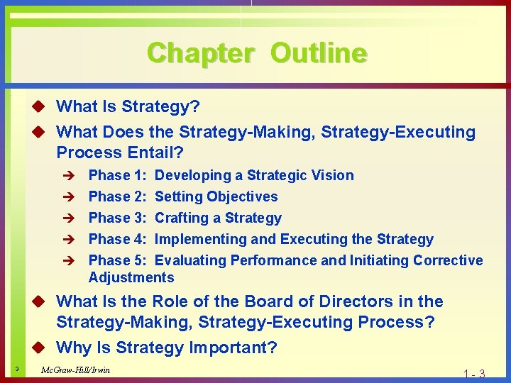 Chapter Outline u What Is Strategy? u What Does the Strategy-Making, Strategy-Executing Process Entail?