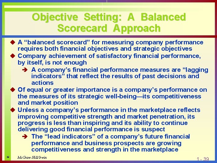 Objective Setting: A Balanced Scorecard Approach u A “balanced scorecard” for measuring company performance