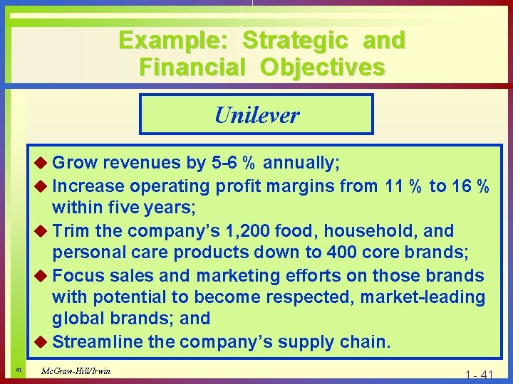 Example: Strategic and Financial Objectives Unilever u Grow revenues by 5 -6 % annually;