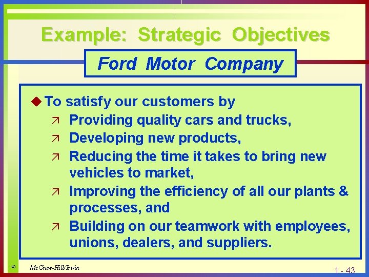 Example: Strategic Objectives Ford Motor Company u To ä ä ä satisfy our customers