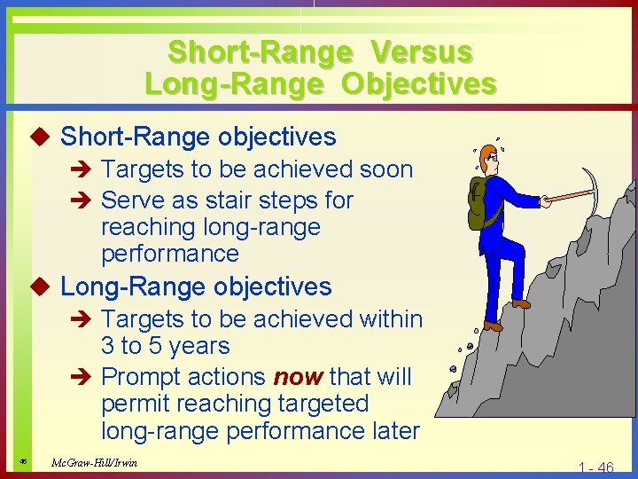 Short-Range Versus Long-Range Objectives u Short-Range objectives è Targets to be achieved soon è