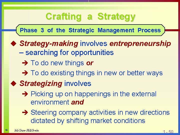 Crafting a Strategy Phase 3 of the Strategic Management Process u Strategy-making involves entrepreneurship