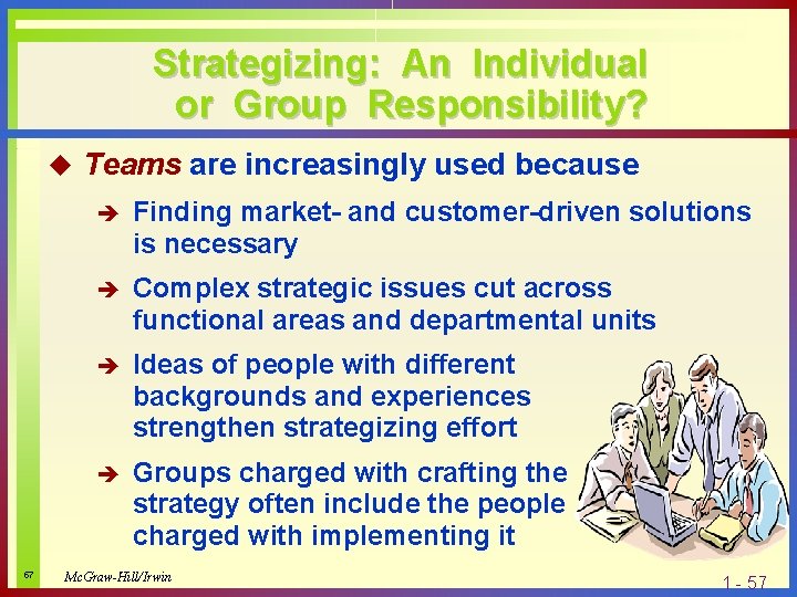 Strategizing: An Individual or Group Responsibility? u 57 Teams are increasingly used because è