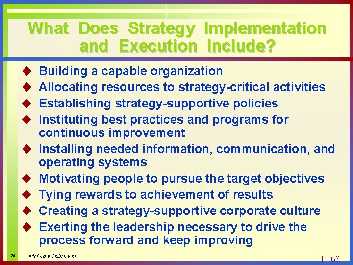 What Does Strategy Implementation and Execution Include? u u u u u 68 Building