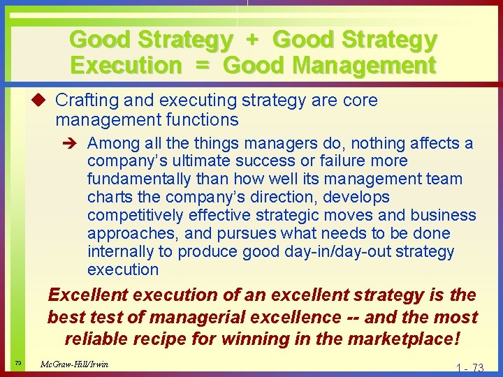 Good Strategy + Good Strategy Execution = Good Management u Crafting and executing strategy