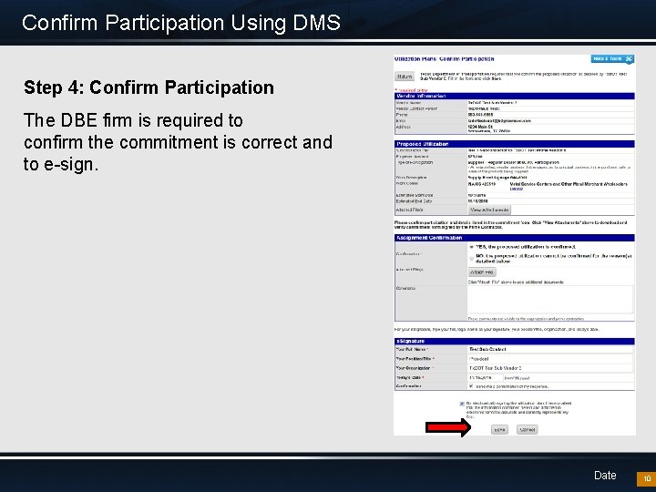 Confirm Participation Using DMS Step 4: Confirm Participation The DBE firm is required to