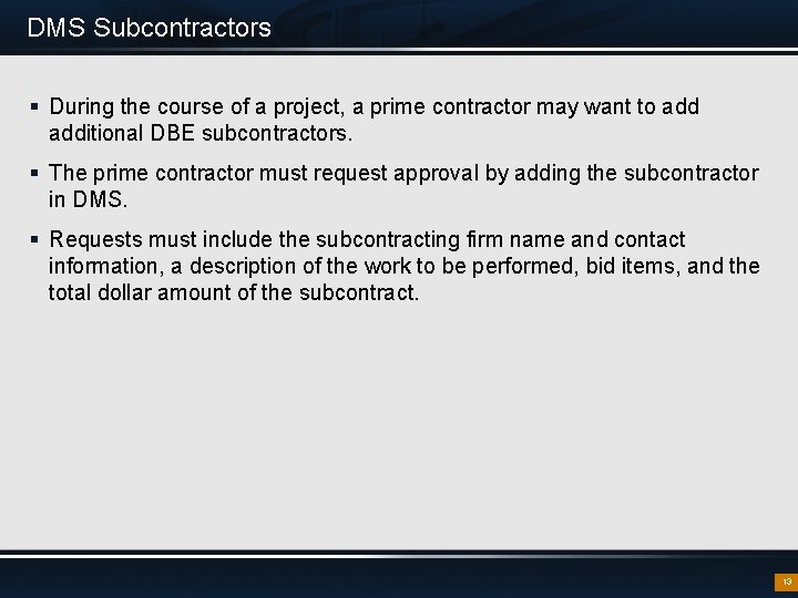 DMS Subcontractors § During the course of a project, a prime contractor may want