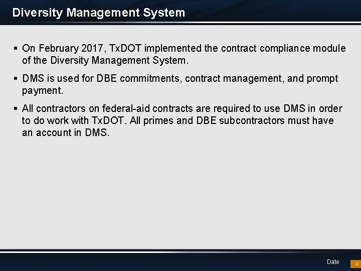 Diversity Management System § On February 2017, Tx. DOT implemented the contract compliance module