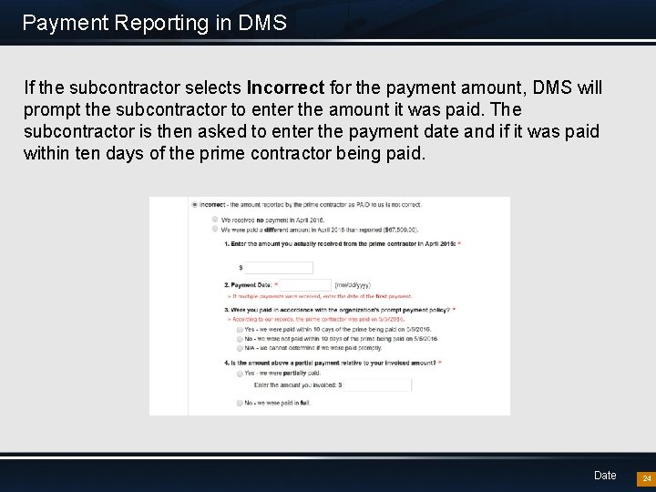 Payment Reporting in DMS If the subcontractor selects Incorrect for the payment amount, DMS