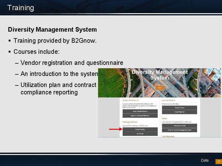 Training Diversity Management System § Training provided by B 2 Gnow. § Courses include: