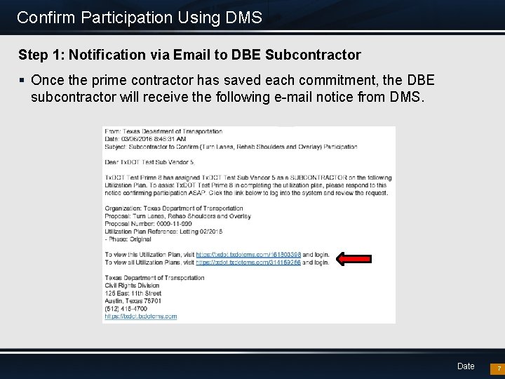 Confirm Participation Using DMS Step 1: Notification via Email to DBE Subcontractor § Once