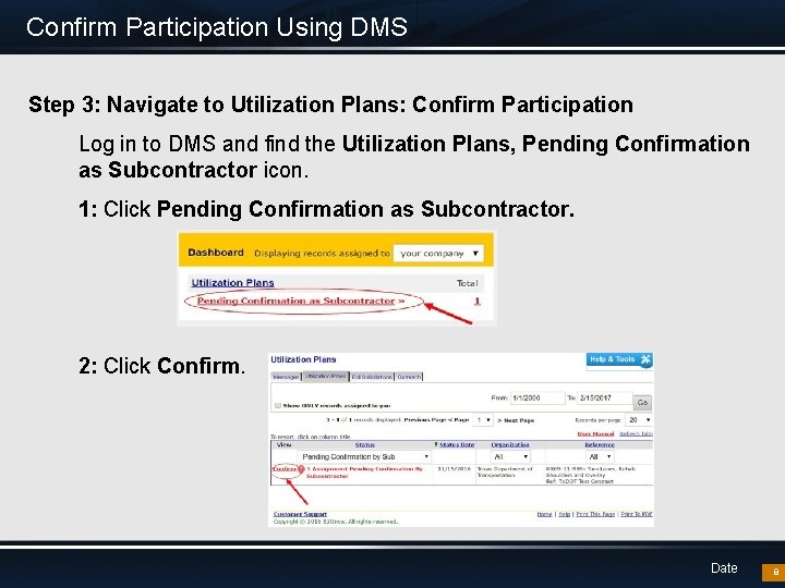 Confirm Participation Using DMS Step 3: Navigate to Utilization Plans: Confirm Participation Log in