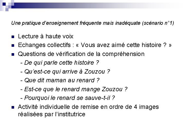 Une pratique d’enseignement fréquente mais inadéquate (scénario n° 1) n n Lecture à haute