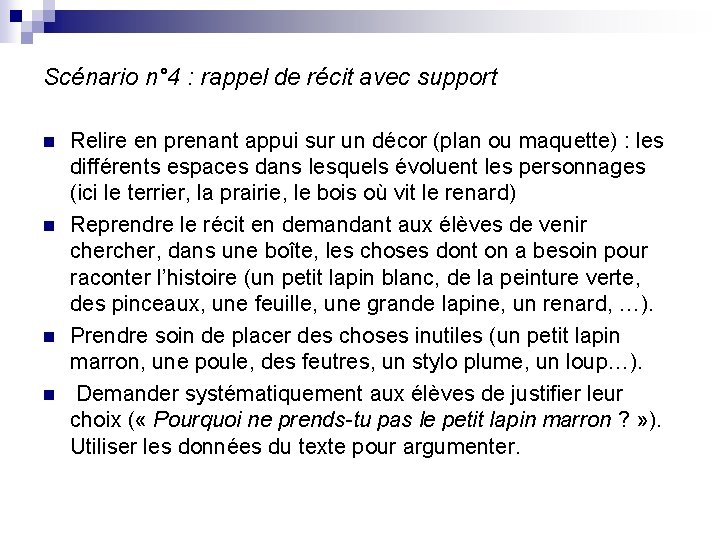 Scénario n° 4 : rappel de récit avec support n n Relire en prenant