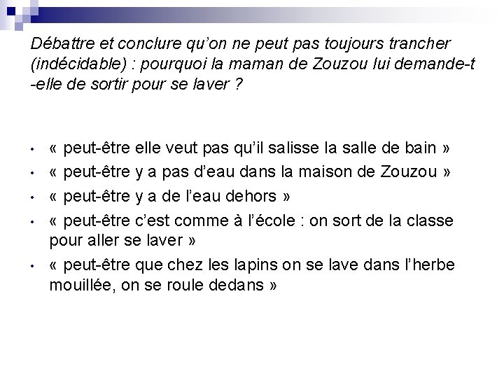 Débattre et conclure qu’on ne peut pas toujours trancher (indécidable) : pourquoi la maman