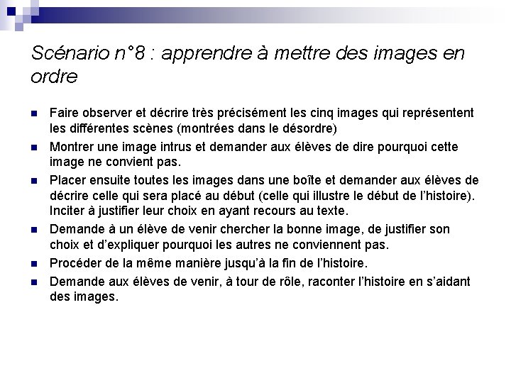 Scénario n° 8 : apprendre à mettre des images en ordre n n n