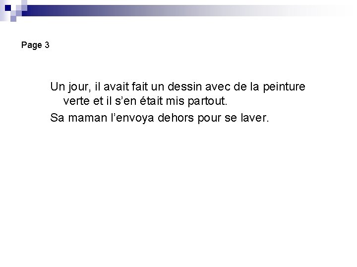 Page 3 Un jour, il avait fait un dessin avec de la peinture verte
