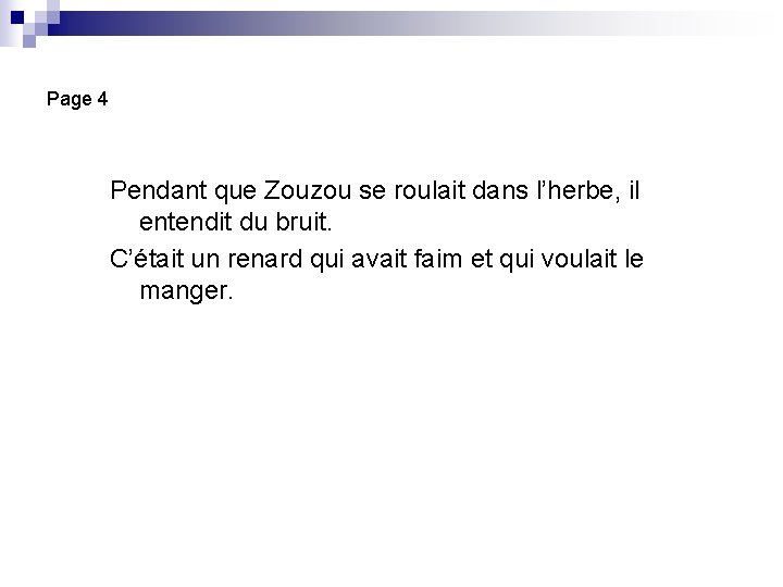 Page 4 Pendant que Zouzou se roulait dans l’herbe, il entendit du bruit. C’était