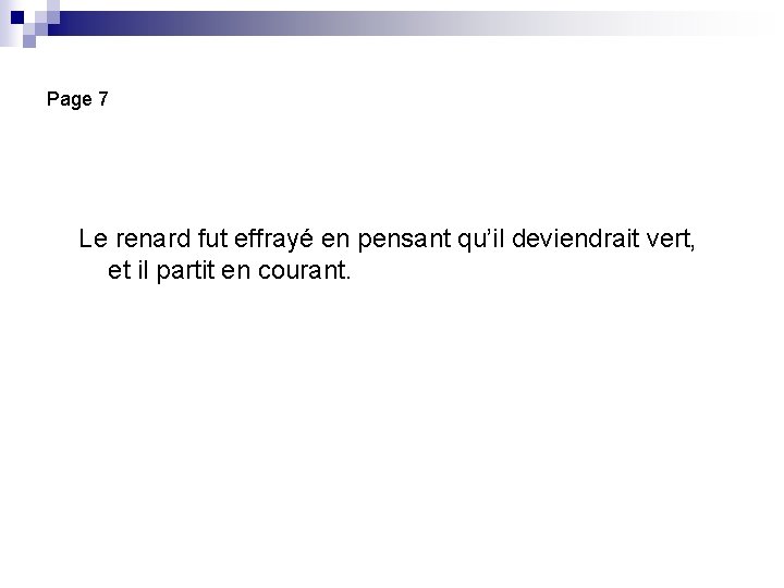 Page 7 Le renard fut effrayé en pensant qu’il deviendrait vert, et il partit